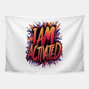 I am activated Tapestry