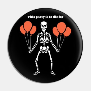 This Party is to die for Pin