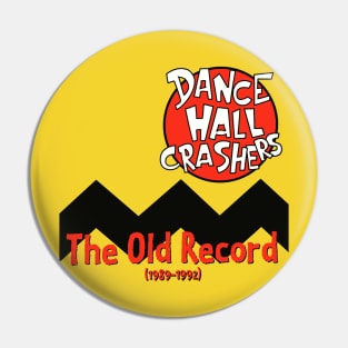 Dance Hall Crashers The Old Record Pin