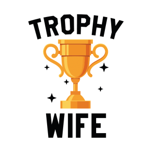 Trophy Wife T-Shirt