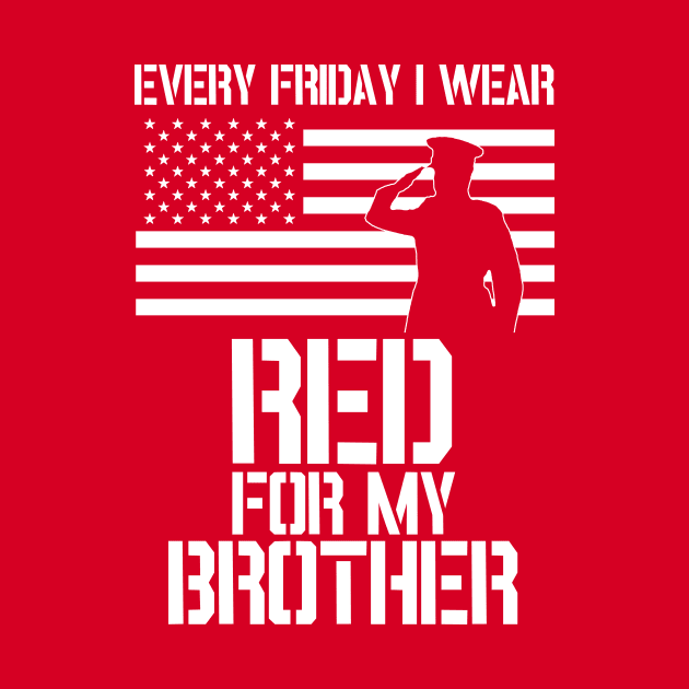 Patriotic Military Brother design - Every Friday I Wear RED by Revinct_Designs