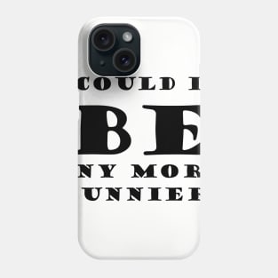 be funnier sacasm Phone Case