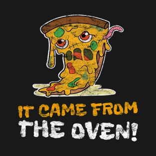 Distressed It Came From The Oven creepy melting pizza Zombie T-Shirt