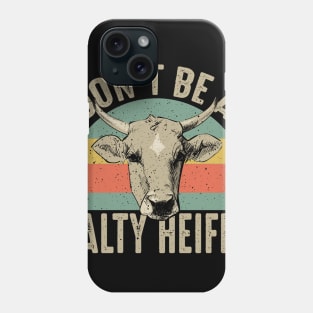 Don't Be A Salty Heifer - Happy Farming Gift Phone Case