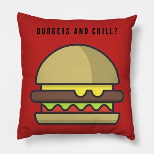 Burgers and chill? Pillow