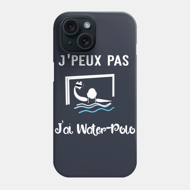 j'peux pas j'ai water polo Phone Case by ChezALi