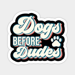 Retro Dogs Before Dudes Shirt, Best Gift For Dog Lovers Magnet