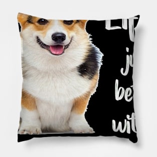 Life'S Just Better With a Corgi (211) Pillow