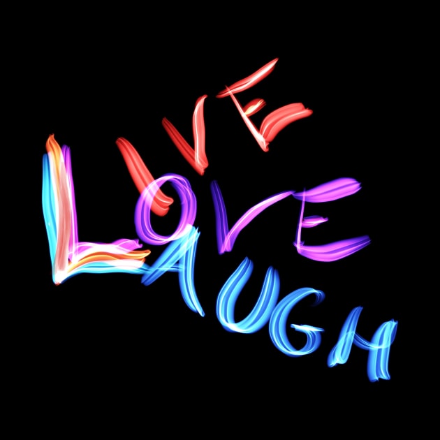 Live Love Laugh by rand0mity