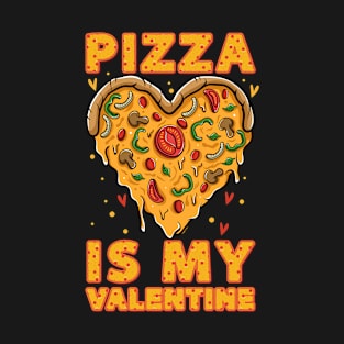 pizza is my valentine T-Shirt