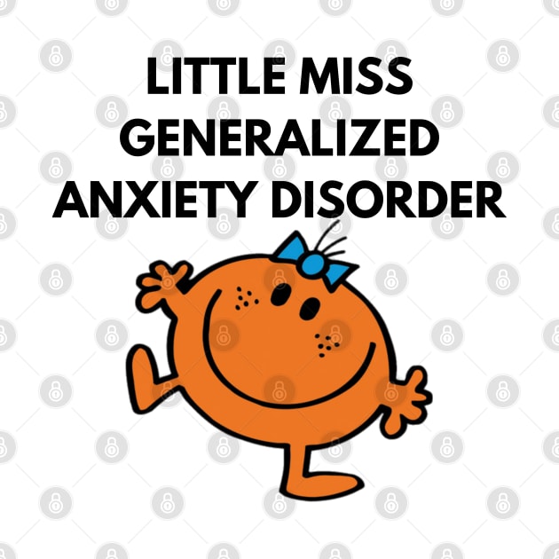 Little Miss Generalized Anxiety Disorder by Hoydens R Us