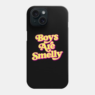 Boys Are Smelly Phone Case