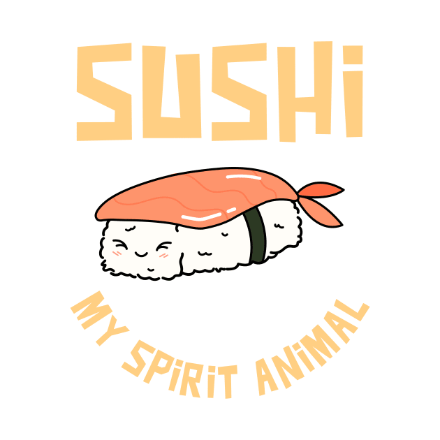 Sushi my spirit animal by G_Sankar Merch