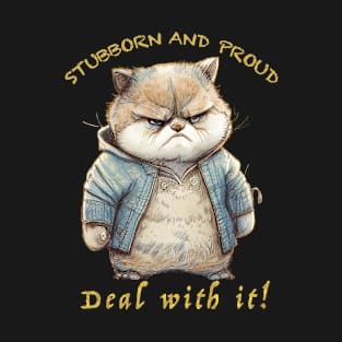 Cat Stubborn Deal With It Cute Adorable Funny Quote T-Shirt