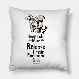 Keep calm and listen to your Release Train Finallyeer Pillow