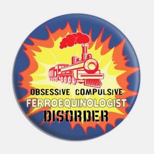 Obsessive Compulsive Ferroequinologist Disorder Pin