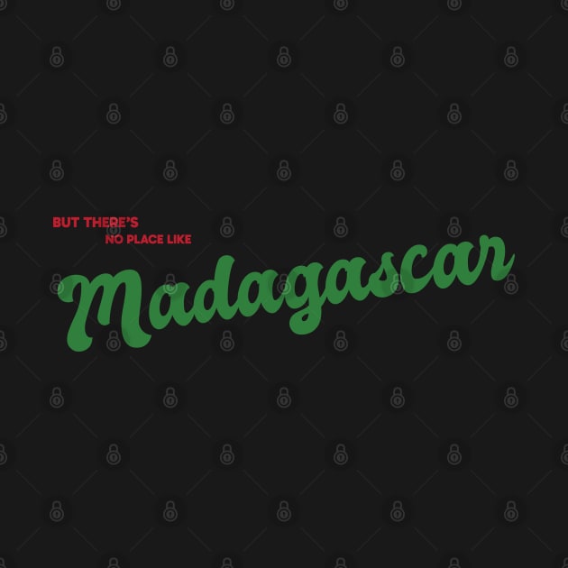 But There's No Place Like Madagascar by kindacoolbutnotreally