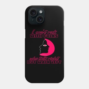 I Can't Rock With Folks Phone Case