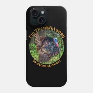 Thanksgiving 2020 Thankful this year is almost over Phone Case