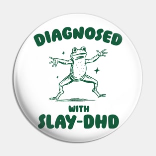 Diagnosed With Slay-DHD, Funny ADHD Shirt, Frog T Shirt, Dumb Y2k Shirt, Stupid Vintage Shirt, Mental Health Cartoon Tee, Silly Meme Pin