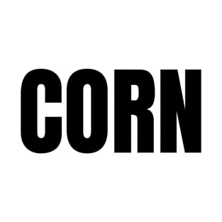 Corn Word - Simple Bold Text T-Shirt