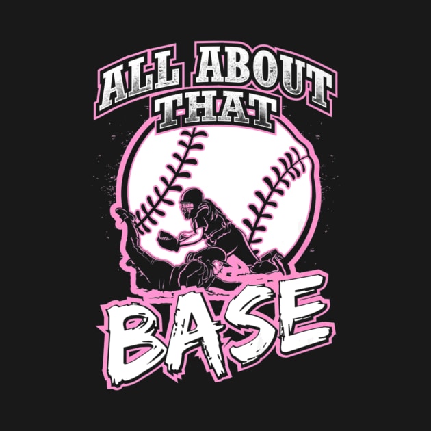 All About That Base Softball Player by Magic Ball