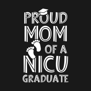 Proud Mom Of NICU Nurse Graduate 2020 T-Shirt