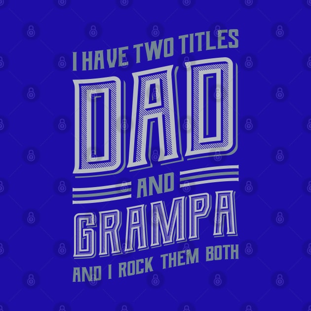 I have Two Titles Dad and Grampa by aneisha