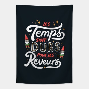 Les temps sont durs pour les rêveurs Tapestry