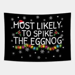 Most Likely To Spike Eggnog Christmas Pajama Gifts Tapestry