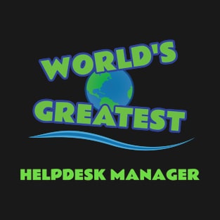 World's Greatest Help Desk Manager T-Shirt