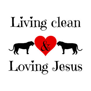 Living Clean & Loving Jesus T-Shirt