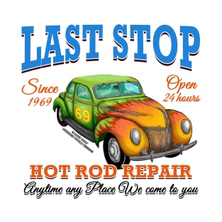 Last Stop Hot Rod Repair Car Garage Novelty Gift T-Shirt