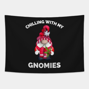 Chilling With My Gnomies - Hanging With My Gnomies - Chillin With My Gnomies - Funny Ugly Christmas Gift Tapestry