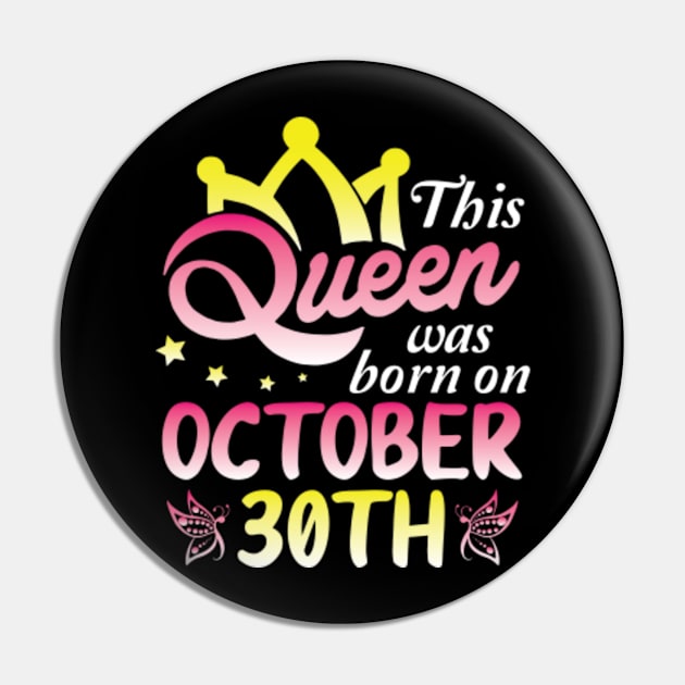 Happy Birthday To Me You Nana Mommy Aunt Sister Wife Daughter This Queen Was Born On October 30th Pin by Cowan79