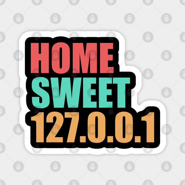 Home Sweet 127.0.0.1 Magnet by Delta V Art