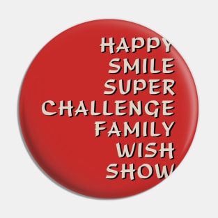 Happy Smile Super Challenge Family Wish Show Pin