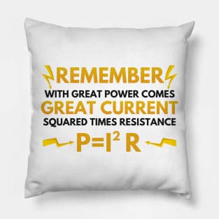 Electrician With Great Power Comes Great Current Squared Times Resistance Pillow