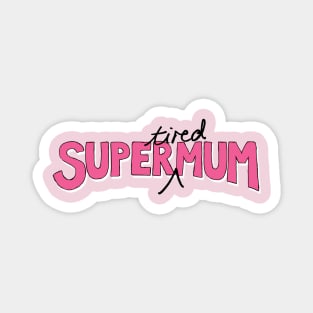 Super(tired)Mum in Pink and White Magnet