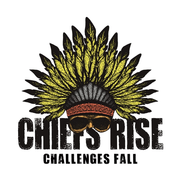 Chiefs Rise, Challenges Fall - American Native Chief by ArtbyJester