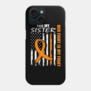 Her Fight Is My Fight Sister Leukemia Awareness Flag Phone Case