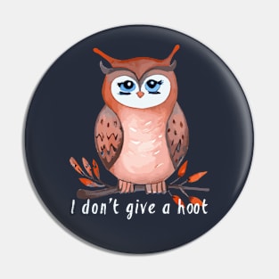 I don't give a hoot, owl lover gift Pin