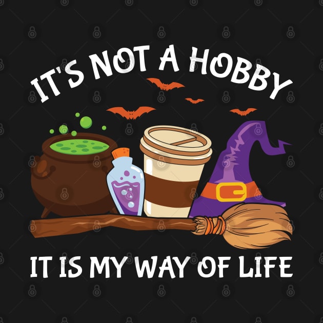 It is not hobby it is my way of life by MZeeDesigns