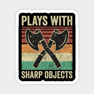 Plays With Sharp Objects Funny Axe Throwing Magnet