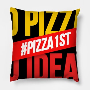 No Pizza No Idea, Pizza Design for pizza addict. Pillow