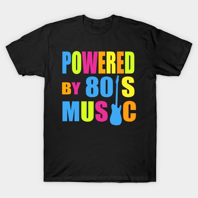 Powered by 80's 80s - T-Shirt | TeePublic