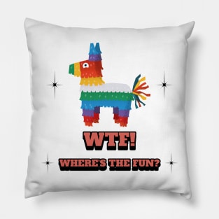 WTF! Where's the fun? Pillow