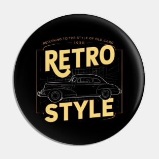 Returning to the Style of Old Cars Since 1920 - Retro Car Enthusiast Pin
