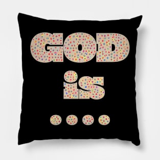 God Is: Faith, Inspiration, Strength Pillow