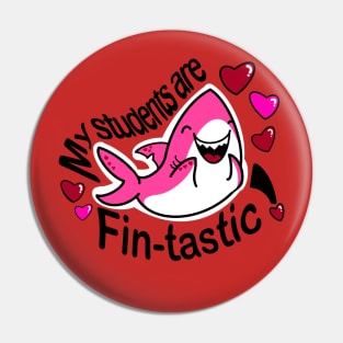 My Students Are Fin-Tastic Shark Valentine Pin